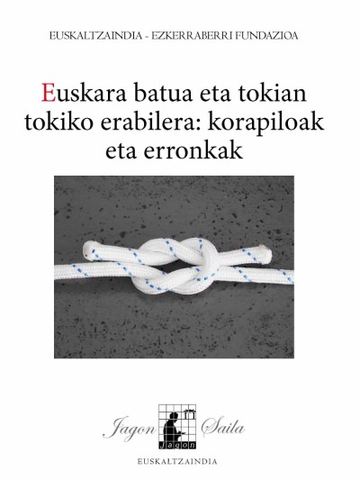  "Euskara batua eta tokian tokiko erabilera: korapiloak eta erronkak" 